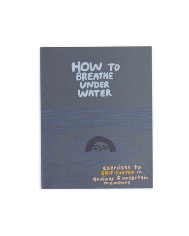 How To Breathe Under Water Book: Exercises To Self-Soothe