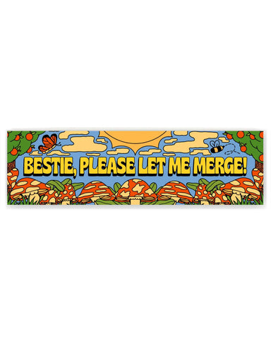 Bestie, Please Let Me Merge! Bumper Sticker