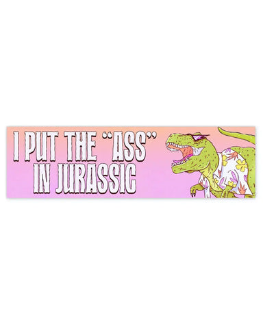 Jurassic Ass Bumper Sticker