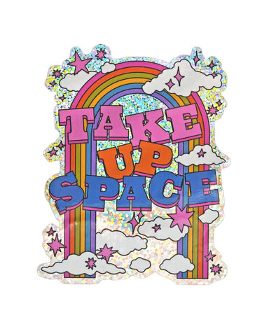 Take Up Space Holographic Sticker