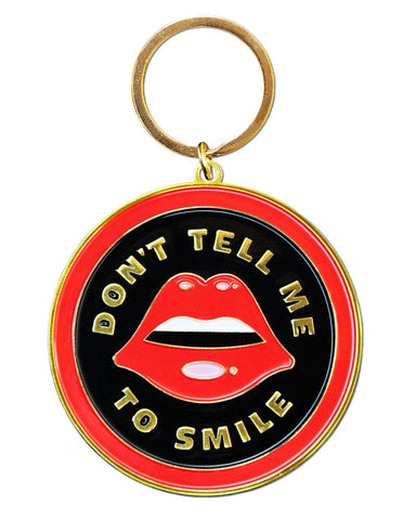 Don't Tell Me To Smile Keychain