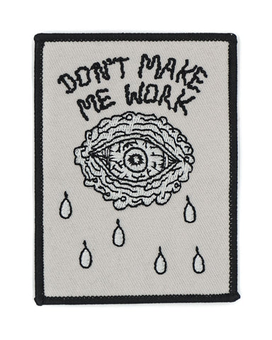 Don't Make Me Work Patch