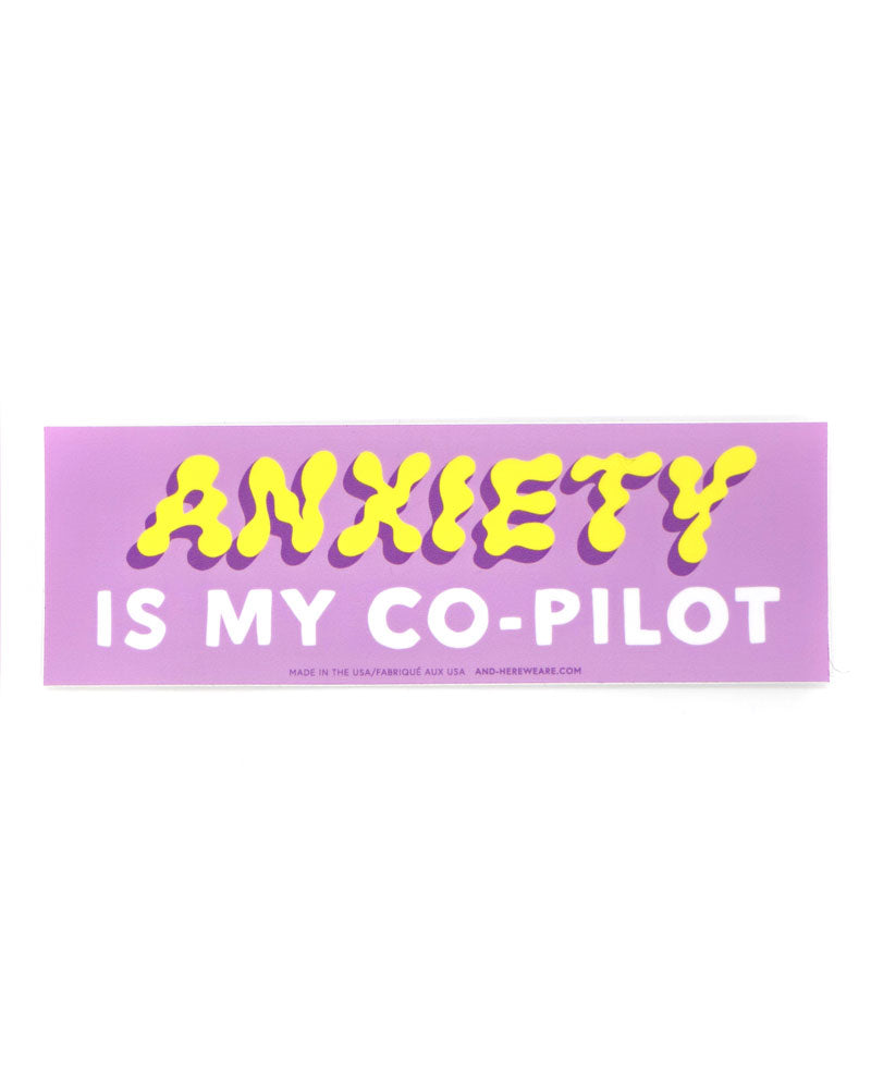 Anxiety Is My Co-Pilot Removable Bumper Sticker-And Here We Are-Strange Ways