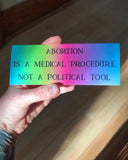 Abortion Is Medical, Not Political Small Bumper Sticker-Peach Beast-Strange Ways
