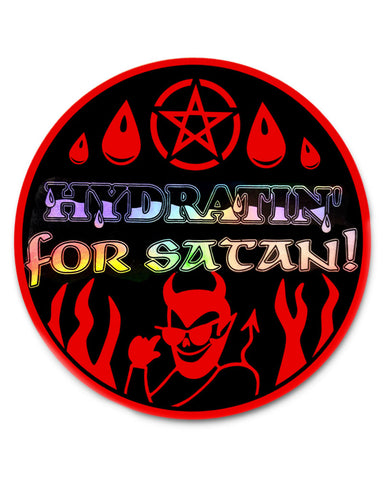 Hydratin' For Satan Holographic Sticker