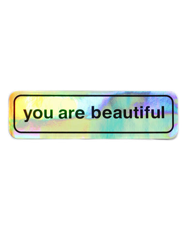 You Are Beautiful Bumper Sticker - Holographic