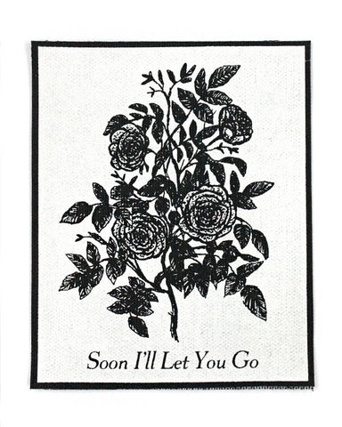 Soon I'll Let You Go Large Fabric Patch