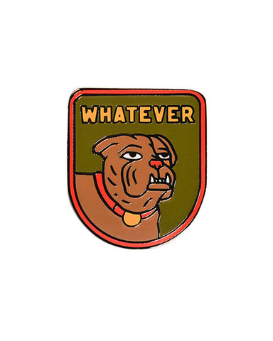 Whatever Dog Pin