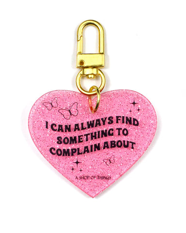 Always Find Something To Complain About Charm Keychain