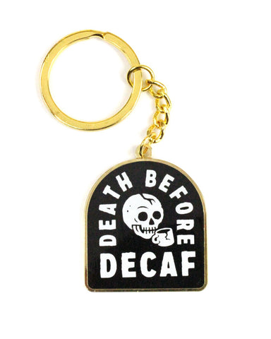 Death Before Decaf Coffee Keychain