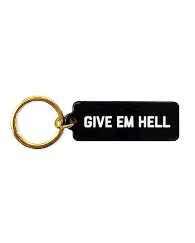 Give 'Em Hell Keychain
