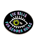 Eye Rolls For Gender Roles Moving Pin-Band Of Weirdos-Strange Ways