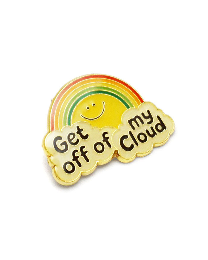 Get Off Of My Cloud Pin