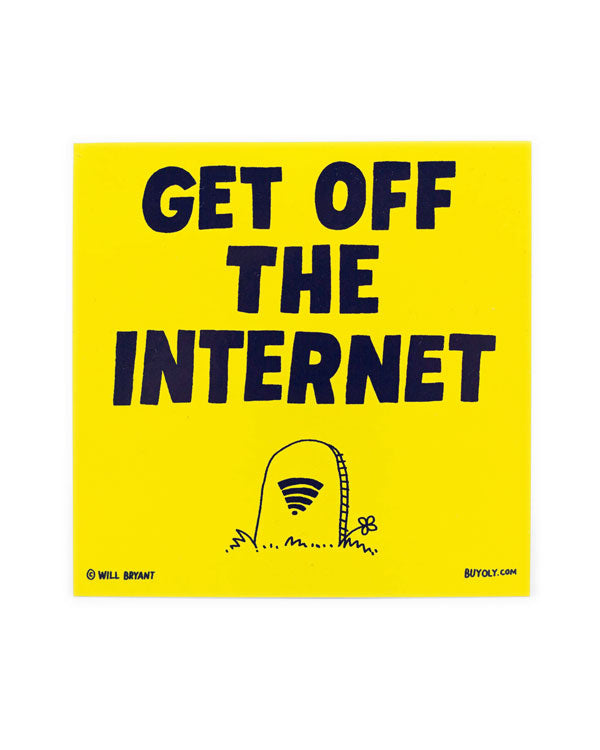 Get Off The Internet Sticker-Will Bryant-Strange Ways