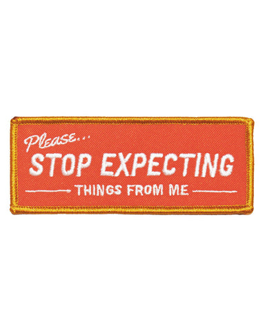 Stop Expecting Things From Me Patch