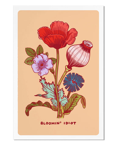 Bloomin' Idiot Flower Art Print (12" x 18")