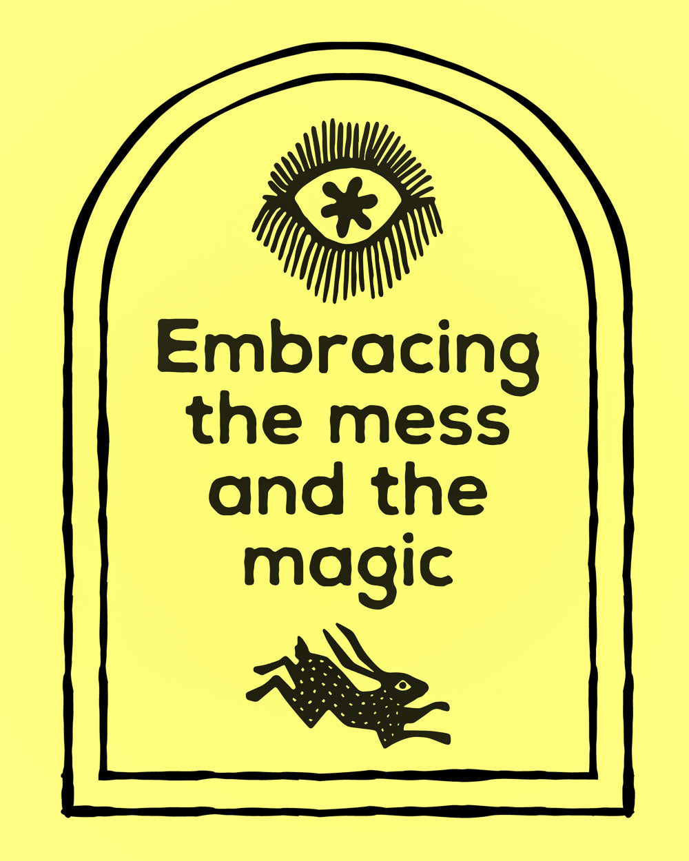 Embracing The Mess Art Print (8" x 10")