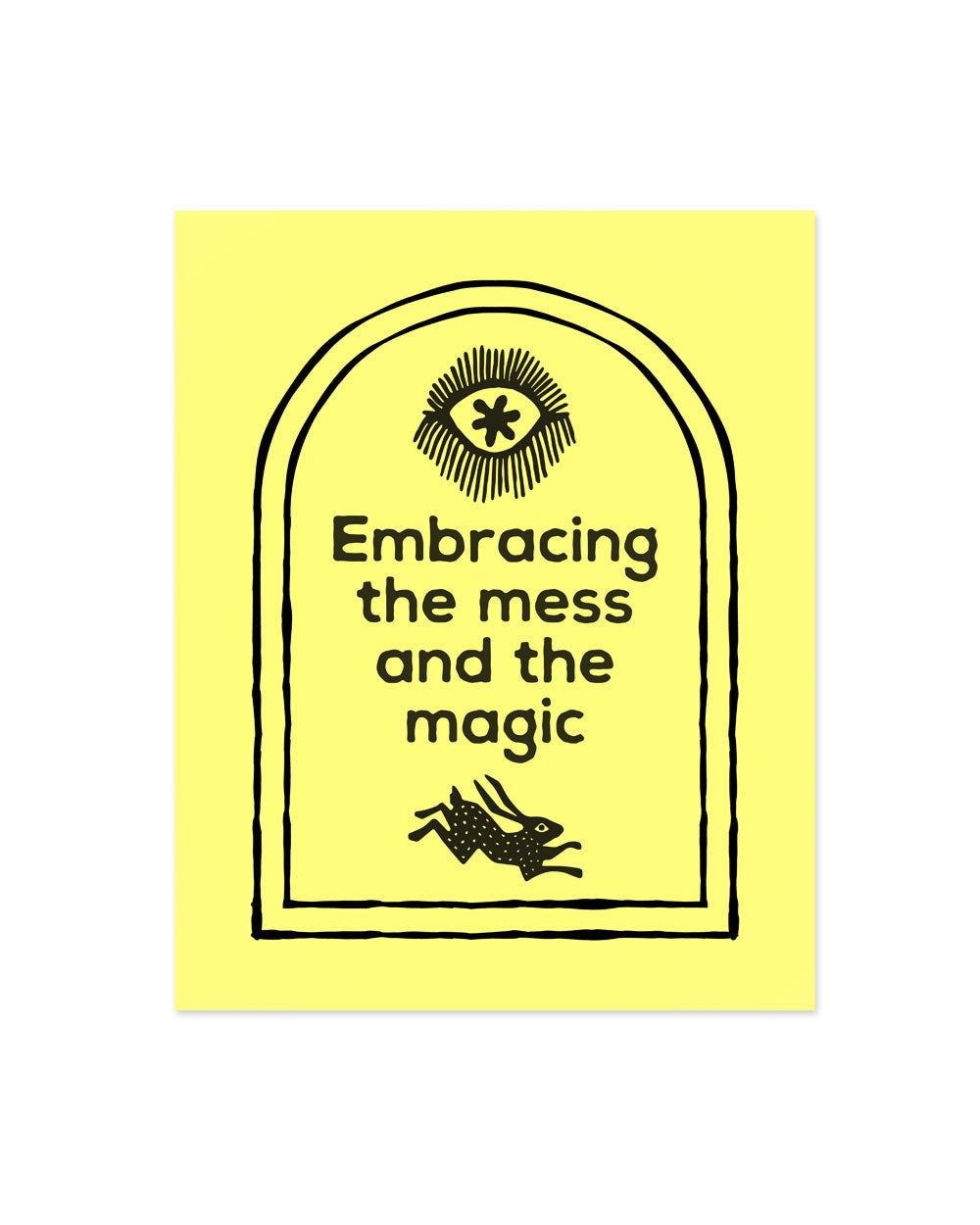 Embracing The Mess Art Print (8" x 10")