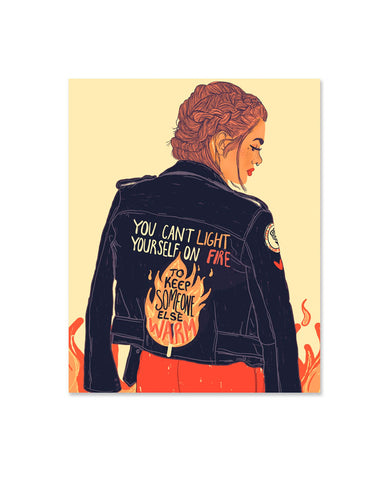 Can't Light Yourself On Fire Art Print (8" x 10")