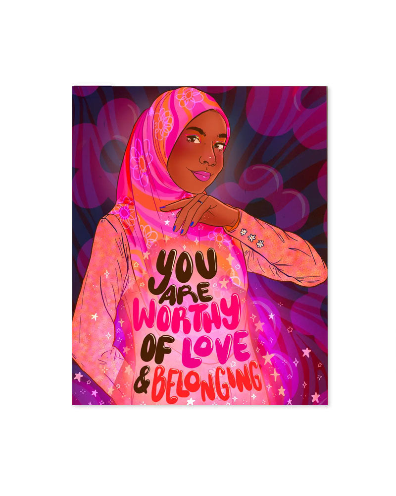 You Are Worthy Of Love And Belonging Art Print (8" x 10")