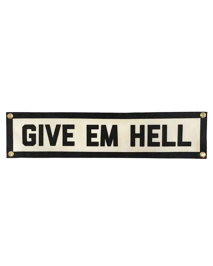 Give Em Hell Felt Banner-Golden Gems-Strange Ways