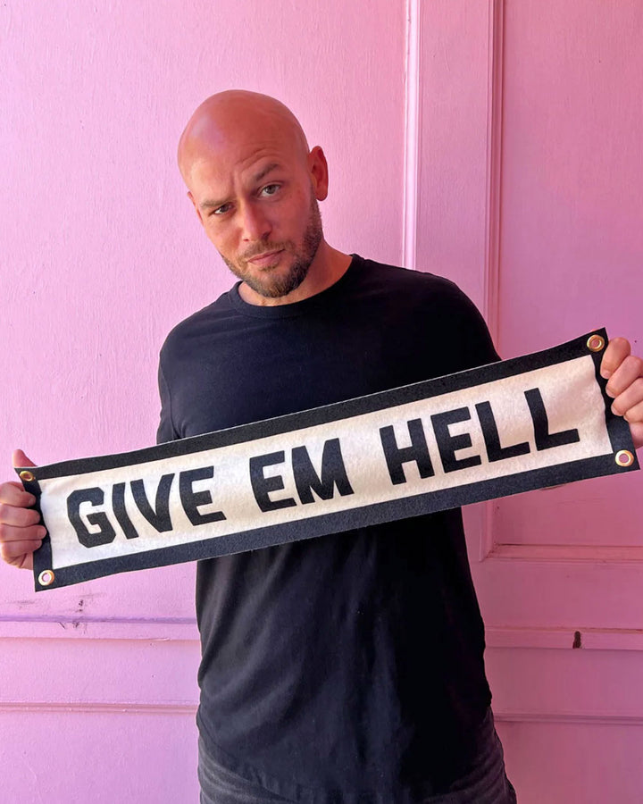 Give Em Hell Felt Banner-Golden Gems-Strange Ways