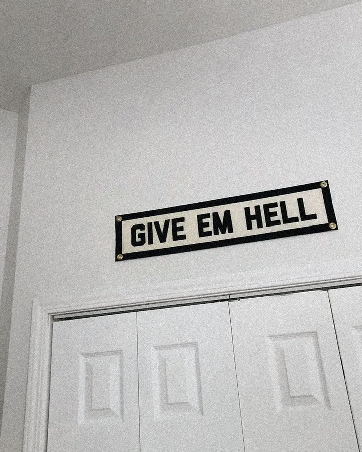 Give Em Hell Felt Banner-Golden Gems-Strange Ways