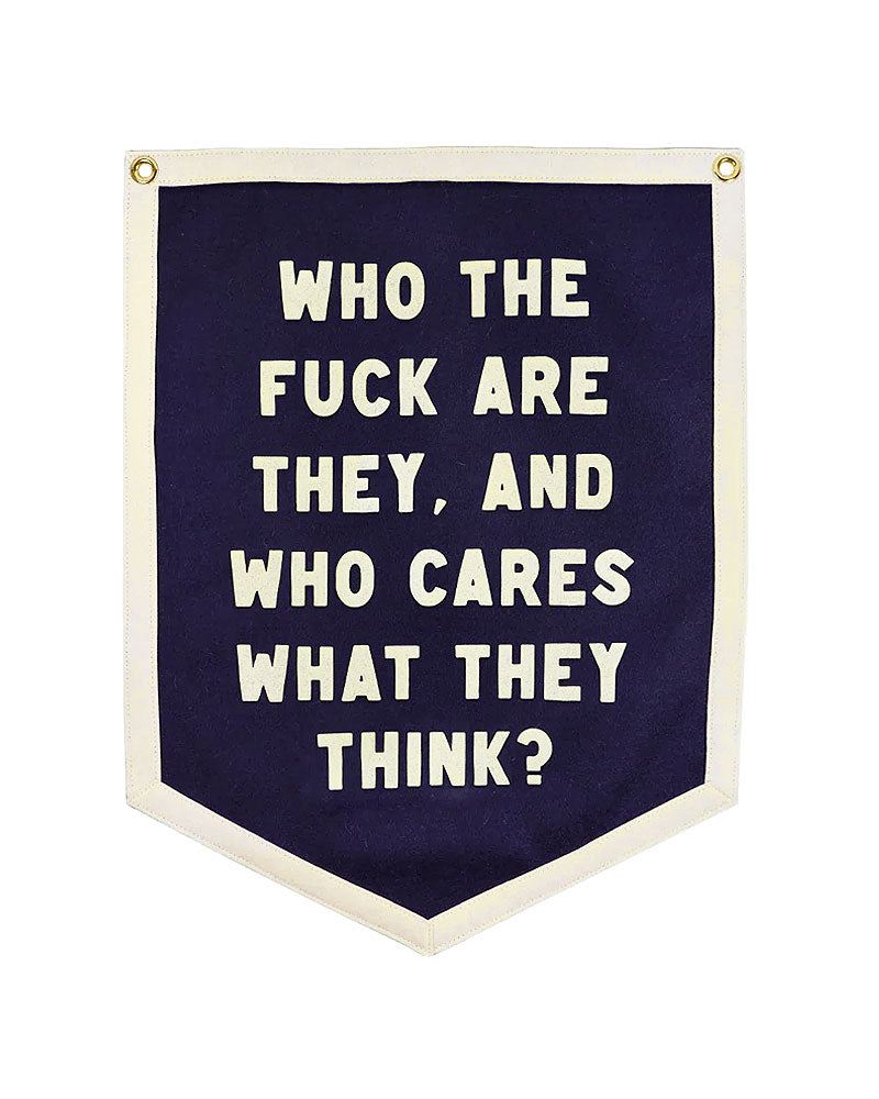 Who Cares What They Think? Felt Flag Banner-Oxford Pennant-Strange Ways