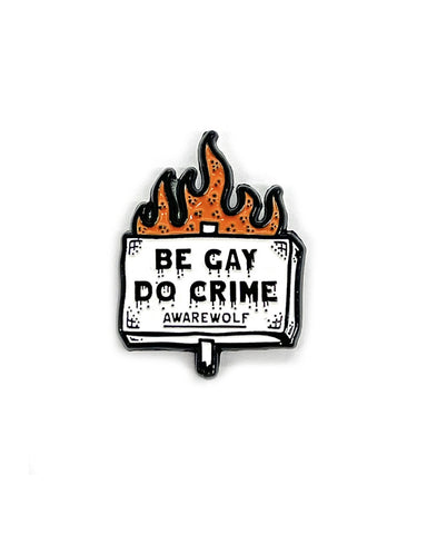 Be Gay, Do Crime Pin