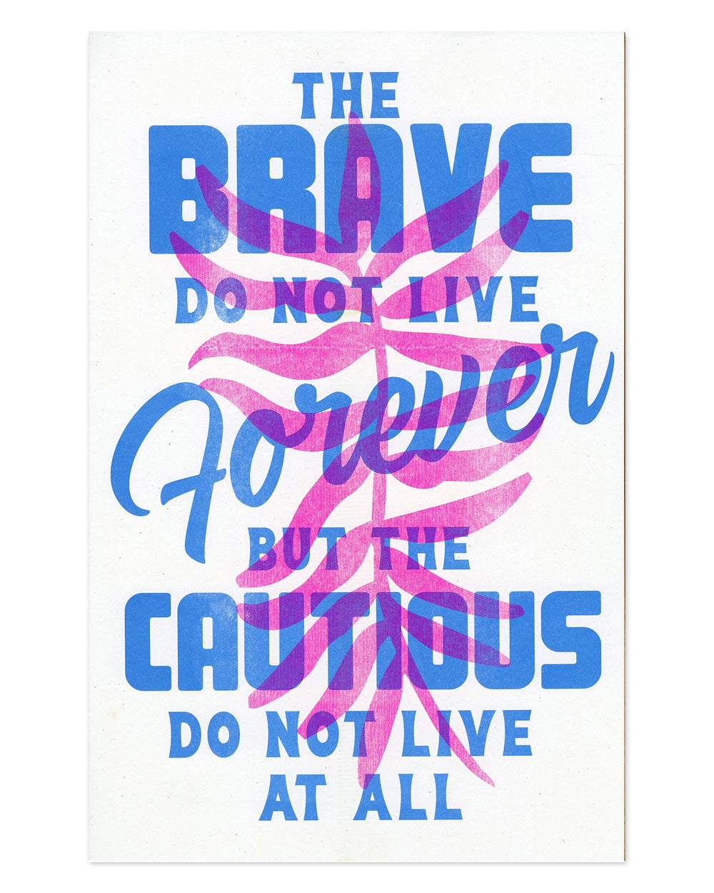 The Brave Do Not Live Forever Risograph Art Print (11" x 17")-Risotopia-Strange Ways