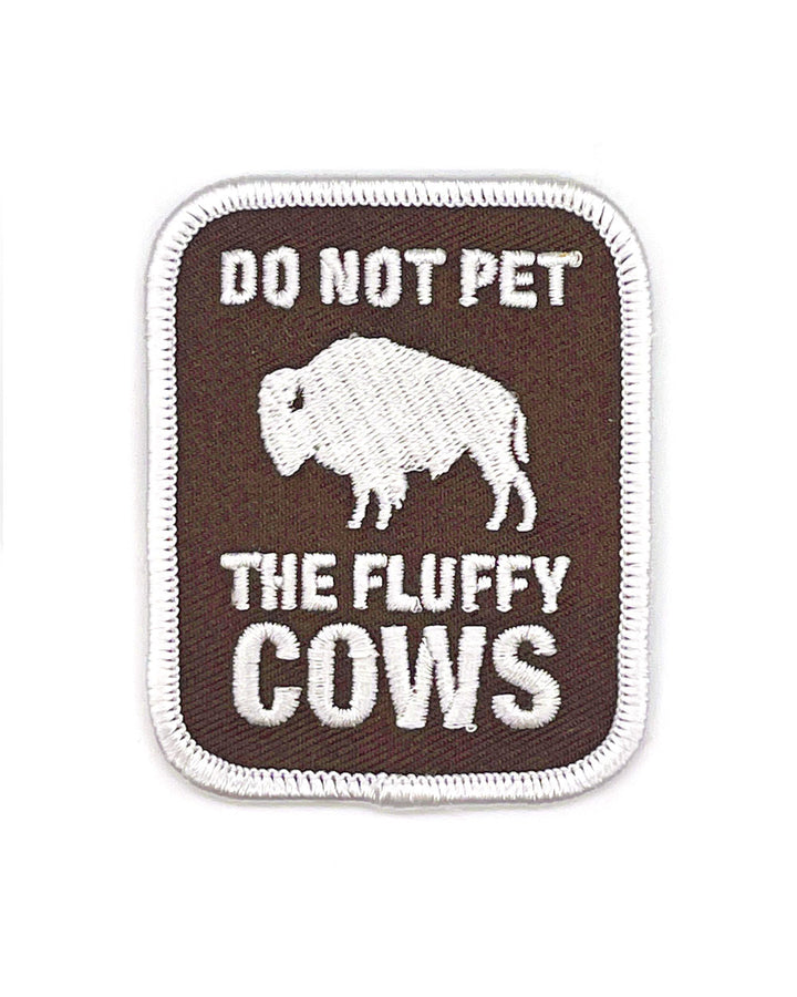 Do Not Pet The Fluffy Cows Patch-Squatchy-Strange Ways