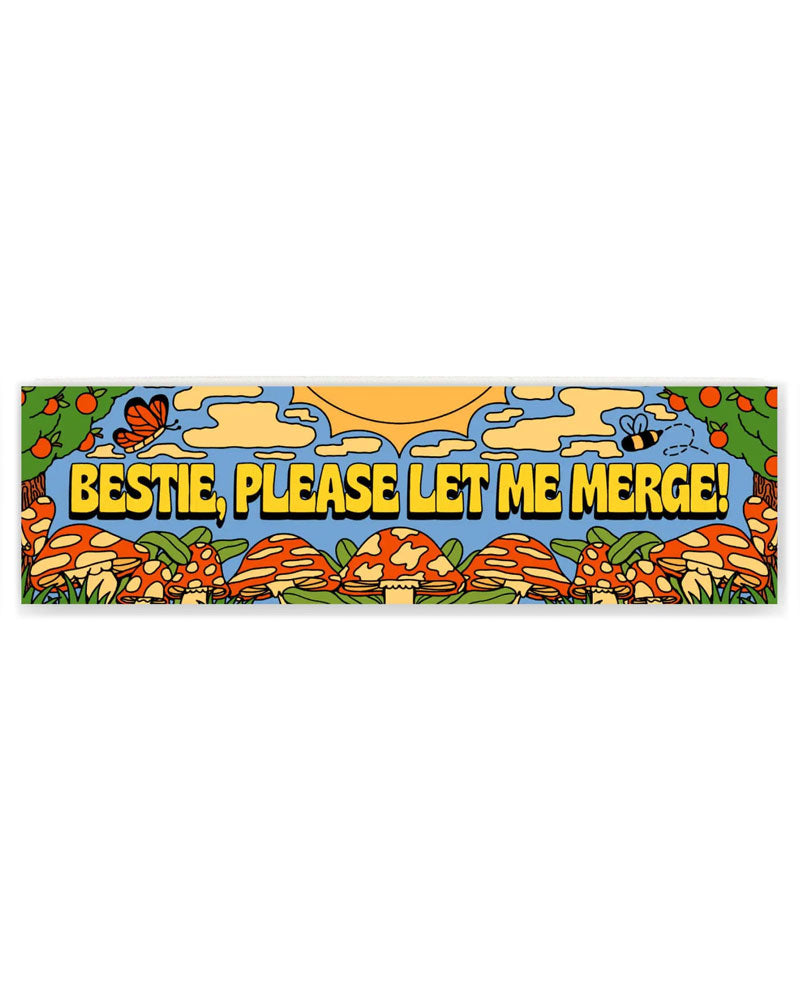 Bestie, Please Let Me Merge! Bumper Sticker-Big Moods-Strange Ways