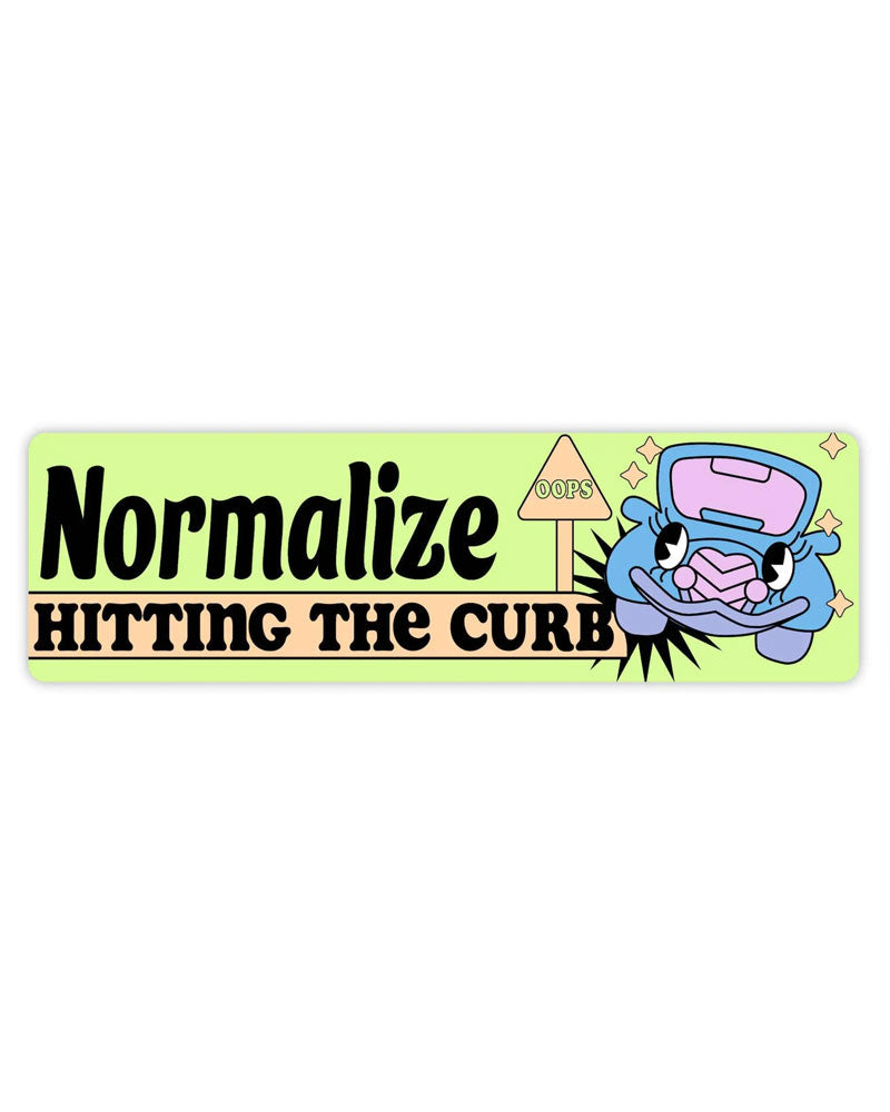 Normalize Hitting The Curb Bumper Sticker-Big Moods-Strange Ways