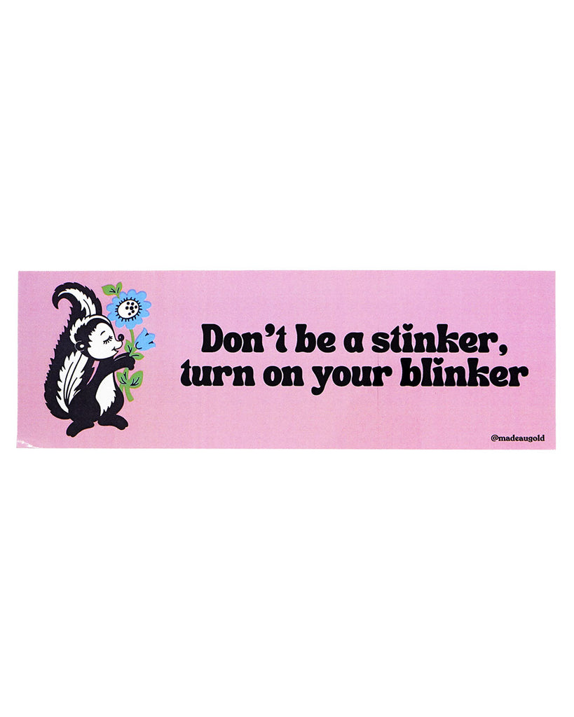 Don't Be A Stinker Bumper Sticker-Made Au Gold-Strange Ways