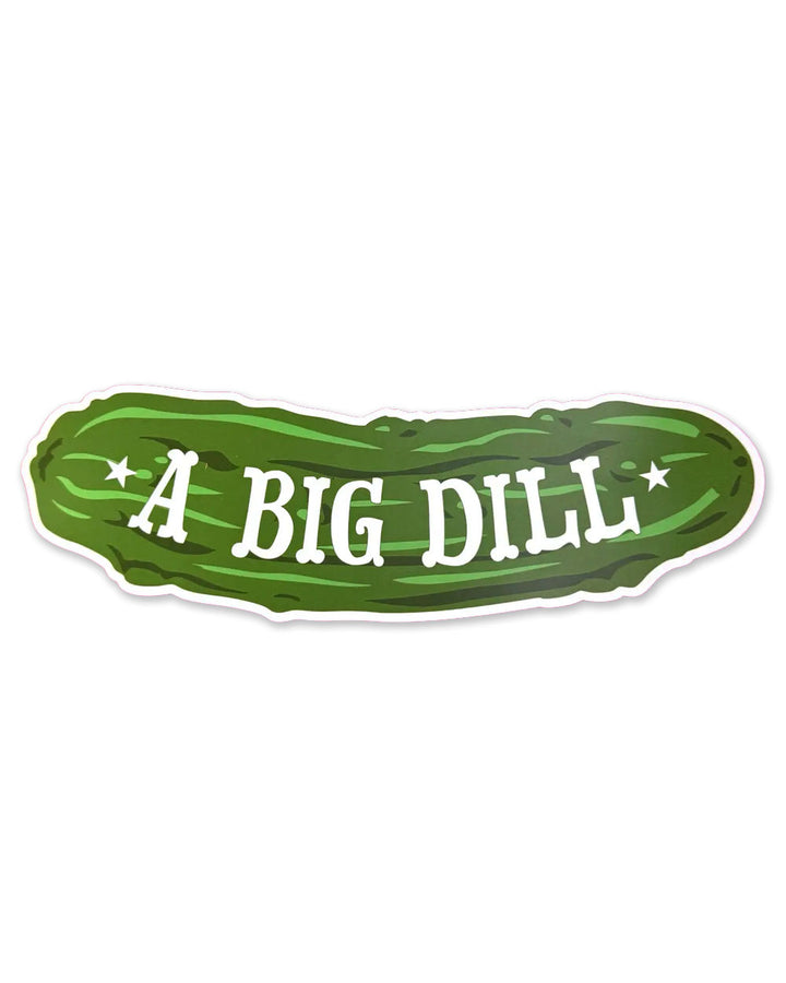 A Big Dill Bumper Sticker-Pier Six Press-Strange Ways