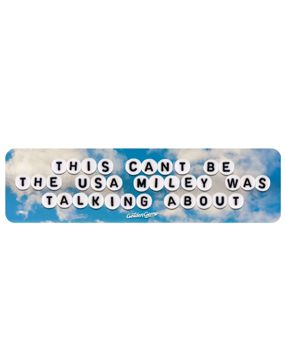 This Can't Be The USA Miley Was Talking About Bumper Sticker