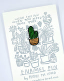 Feeling Prickly Cactus Gift Pin-People I've Loved-Strange Ways
