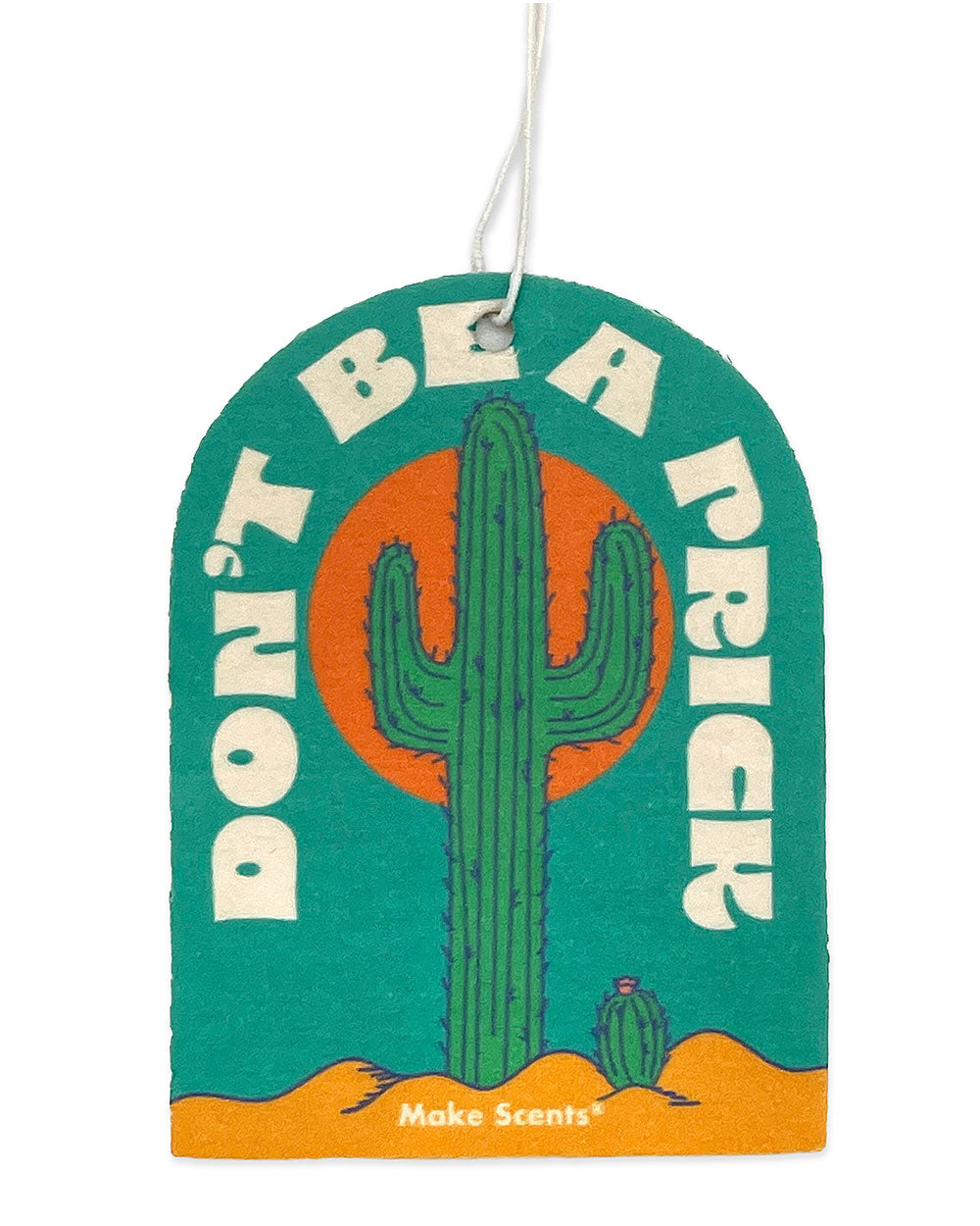 Hanging air freshener tag with large cactus, 'BE A PRICK' text, and 'Make Scents'