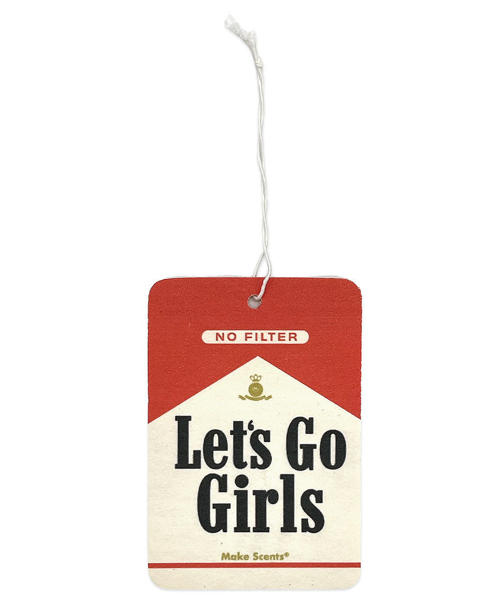 Red and cream air freshener tag with Let's Go Girls text and 'NO FILTER'.