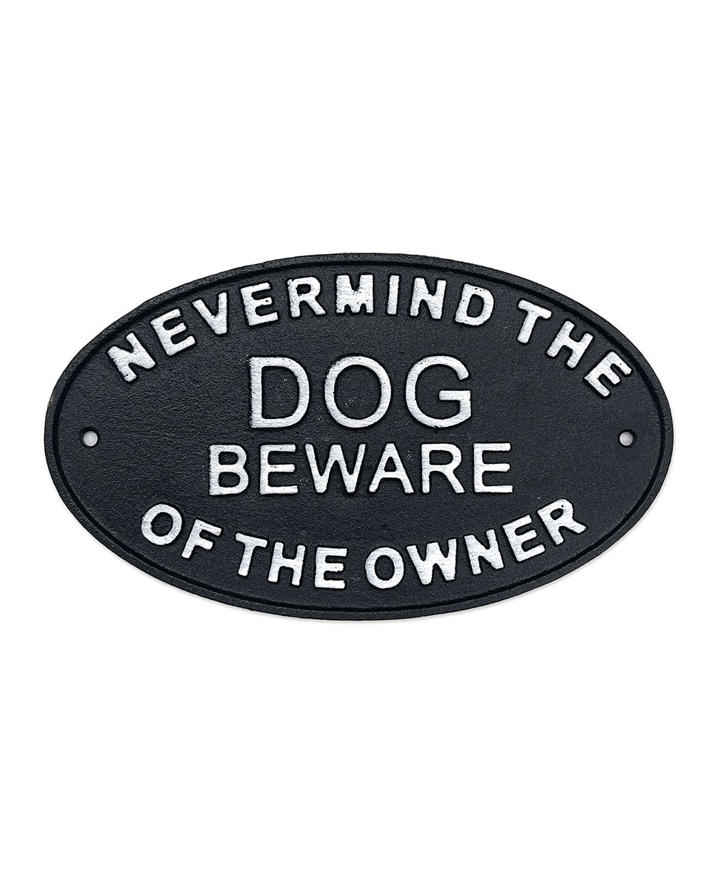 Round black dog beware of the owner sign with white lettering