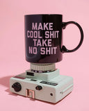 Make Cool Shit, Take No Shit Coffee Mug-Golden Gems-Strange Ways
