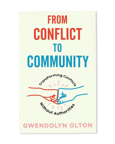 From Conflict To Community Book: Transforming Conflicts Without Authorities