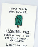 Everything Is Cool Popsicle Gift Pin-People I've Loved-Strange Ways