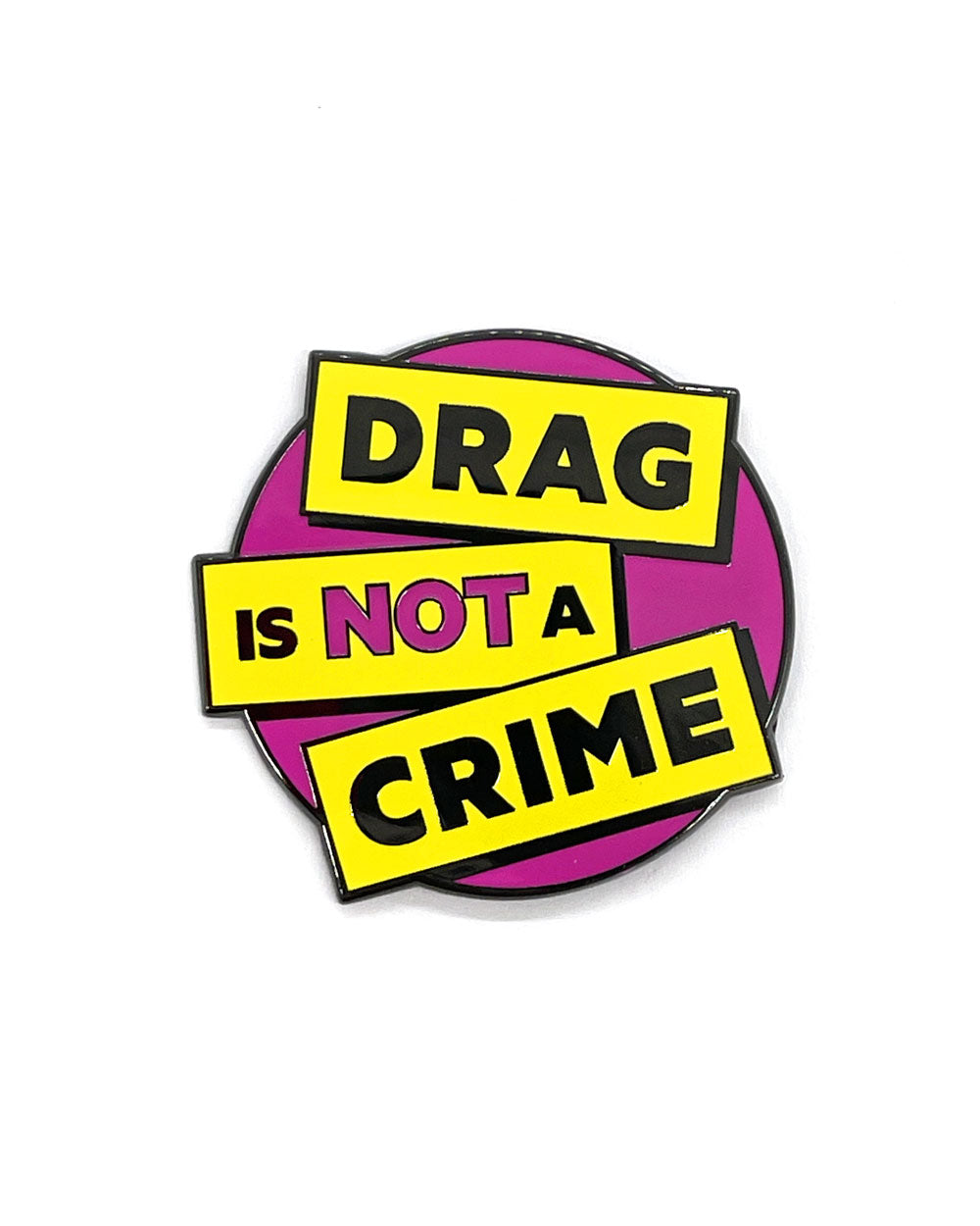Drag Is Not A Crime Pin (Fundraiser)-Dissent Pins-Strange Ways