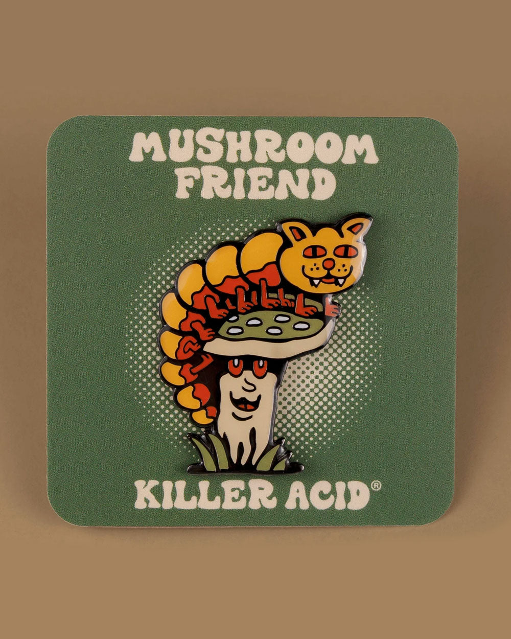 Mushroom Friend Pin-Killer Acid-Strange Ways
