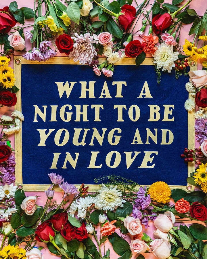 What A Night To Be Young And In Love Felt Flag Banner-Oxford Pennant-Strange Ways