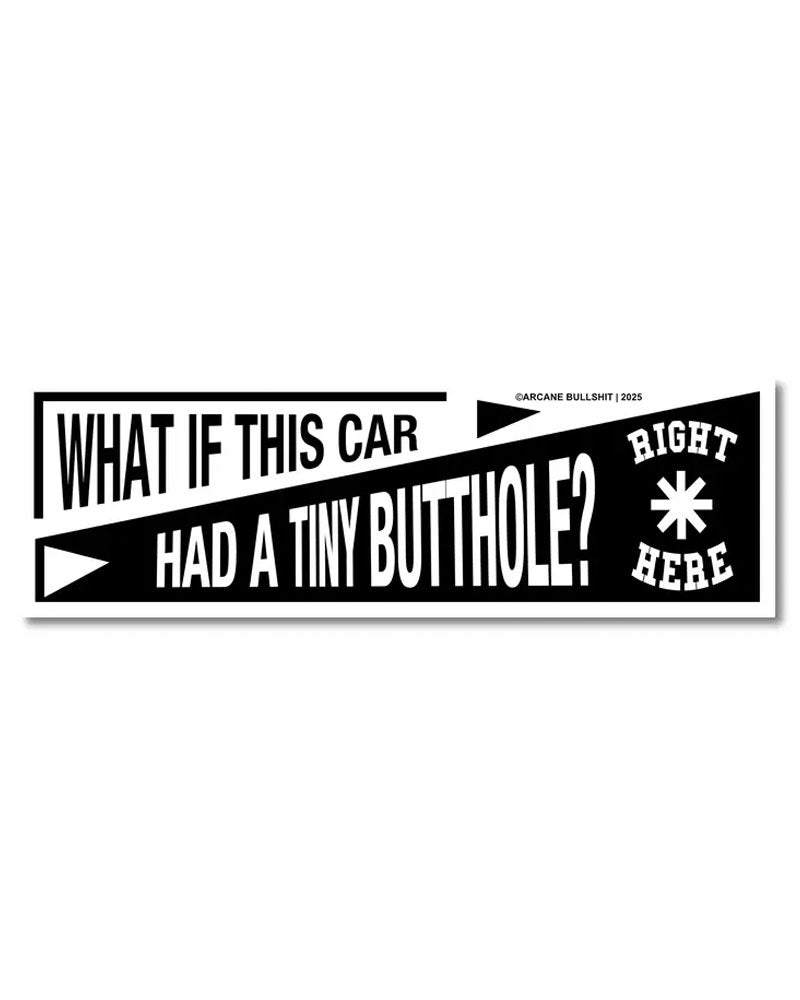 Tiny Butthole Bumper Sticker-Arcane Bullshit-Strange Ways