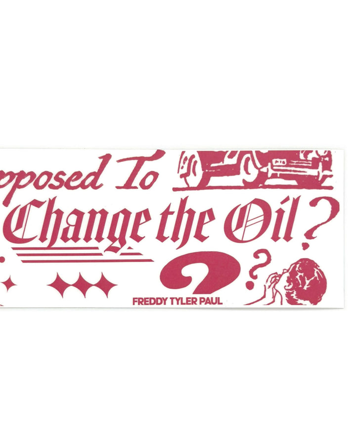Change The Oil? Bumper Sticker-Freddy Tyler Paul-Strange Ways