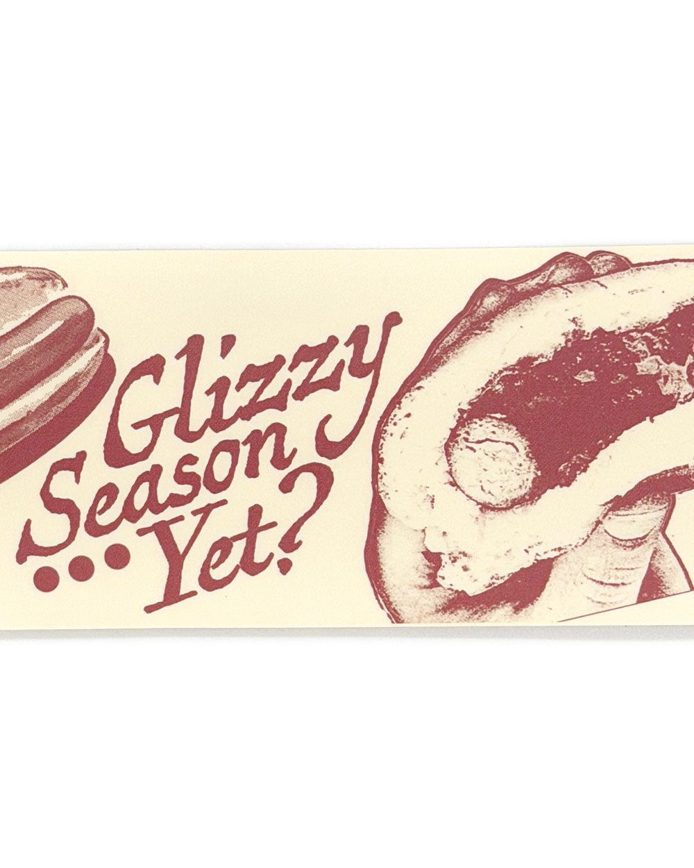 Glizzy Season Bumper Sticker-Freddy Tyler Paul-Strange Ways