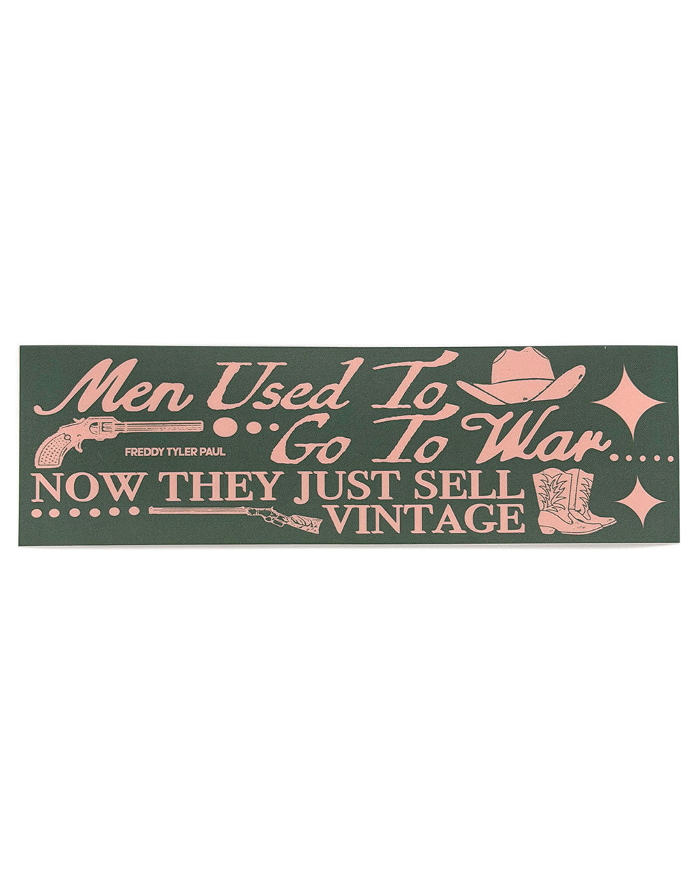 Men Used To Go To War Bumper Sticker-Freddy Tyler Paul-Strange Ways
